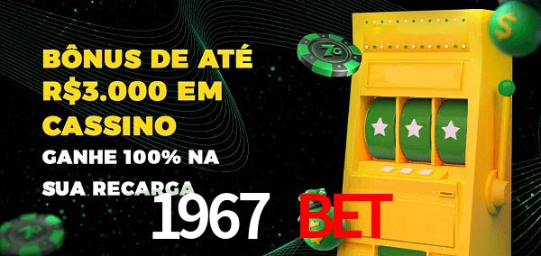 1967 bet melhor bônus de depósito